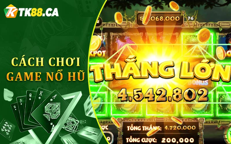 Cách Chơi Game Nổ Hũ Cách Chơi Game Nổ Hũ