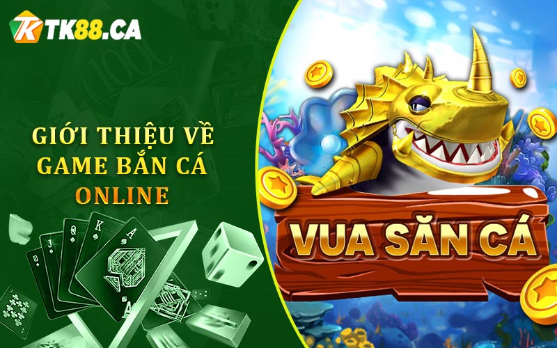 Giới thiệu chung về game bắn cá online Giới thiệu chung về game bắn cá online