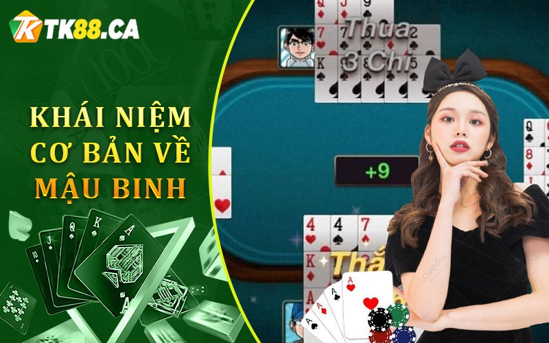 Khái Niệm Cơ Bản Về Mậu Binh Khái Niệm Cơ Bản Về Mậu Binh