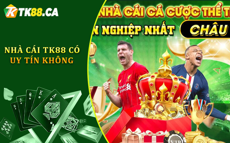Nhà cái tk88 có uy tín không Nhà cái tk88 có uy tín không