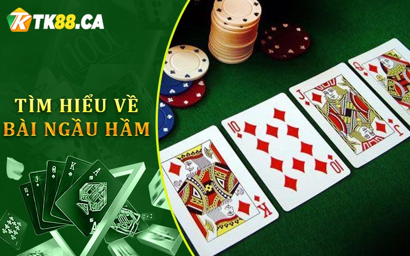 Tìm Hiểu Về Game Bài Ngầu Hầm Tìm Hiểu Về Game Bài Ngầu Hầm