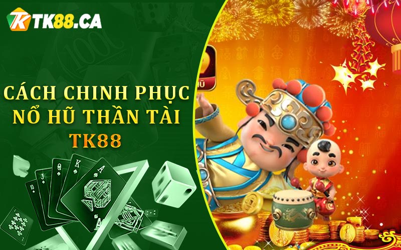 Cách chinh chục nổ hũ thần tài club Cách chinh chục nổ hũ thần tài club